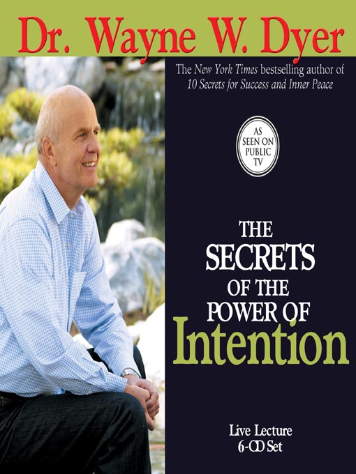 Title details for The Secrets of the Power of Intention by Dr. Wayne W. Dyer - Available